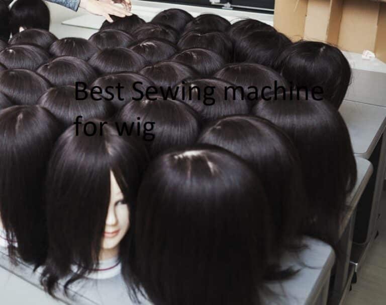 5 Best Sewing Machines For Wigs Complete Guide 2023