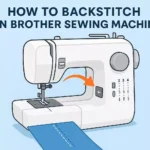 How to Backstitch on Brother Sewing Machine